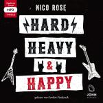 Cover-Bild Hard, heavy & happy: Heavy Metal und die Kunst des guten Lebens