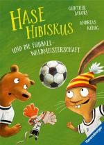 Cover-Bild Hase Hibiskus und die Fußball-Waldmeisterschaft