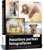 Cover-Bild Haustiere perfekt fotografieren