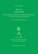 Cover-Bild He Lin (1902–1992). Neukonfuzianer, Idealist und Kulturphilosoph im China des 20. Jahrhunderts
