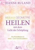 Cover-Bild Heilige Geometrie - Heilen mit dem Licht der Schöpfung