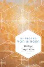 Cover-Bild Heilige Inspiration - Die wichtigsten Texte der großen Mystikerin und Kirchenlehrerin