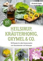 Cover-Bild Heilsirup, Kräuterhonig, Oxymel & Co.