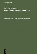 Cover-Bild Heinrich Herkner: Die Arbeiterfrage / Soziale Theorien und Parteien