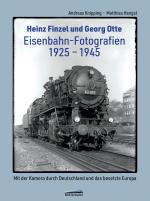 Cover-Bild Heinz Finzel und Georg Otte - Eisenbahn-Fotografien 1925 bis 1945