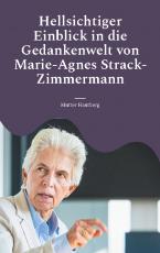 Cover-Bild Hellsichtiger Einblick in die Gedankenwelt von Marie-Agnes Strack-Zimmermann