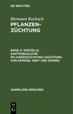 Cover-Bild Hermann Kuckuck: Pflanzenzüchtung / Spezielle gartenbauliche Pflanzenzüchtung (Züchtung von Gemüse, Obst und Sumen)