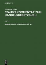 Cover-Bild Hermann Staub: Staub’s Kommentar zum Handelsgesetzbuch / (Buch 3: Handelsgeschäfte.)