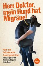 Cover-Bild Herr Doktor, mein Hund hat Migräne!