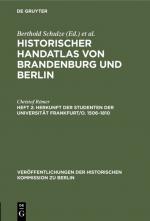 Cover-Bild Historischer Handatlas von Brandenburg und Berlin. Nachträge / Herkunft der Studenten der Universität Frankfurt/O. 1506–1810