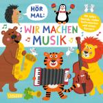 Cover-Bild Hör mal (Soundbuch): Wir machen Musik