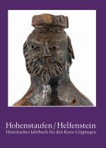 Cover-Bild Hohenstaufen/Helfenstein. Historisches Jahrbuch für den Kreis Göppingen / Hohenstaufen/Helfenstein