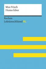 Cover-Bild Homo faber von Max Frisch: Lektüreschlüssel mit Inhaltsangabe, Interpretation, Prüfungsaufgaben mit Lösungen, Lernglossar. (Reclam Lektüreschlüssel XL)