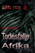 Cover-Bild HORROR Buchausgabe / HORROR 005 Buchausgabe: Todesfalle Afrika