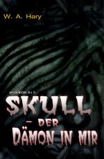 Cover-Bild HORROR Buchausgabe / HORROR 012 Buchausgabe: SKULL – Der Dämon in mir