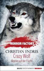 Cover-Bild Horror Factory - Crazy Wolf: Bestien auf der Flucht