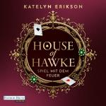 Cover-Bild House of Hawke - Spiel mit dem Feuer