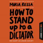 Cover-Bild HOW TO STAND UP TO A DICTATOR - Deutsche Ausgabe. Von der Friedensnobelpreisträgerin
