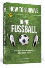 Cover-Bild How to Survive ohne Fussball