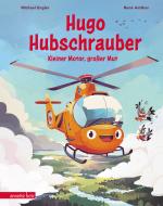 Cover-Bild Hugo Hubschrauber – Kleiner Motor, großer Mut