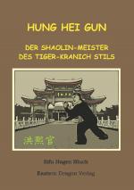 Cover-Bild Hung Hei Gun - Der Shaolin-Meister des Tiger-Kranich Stils