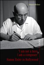 Cover-Bild "I am not a hero, I am a composer" - Hanns Eisler in Hollywood