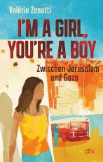 Cover-Bild I'm a girl, you're a boy – Zwischen Jerusalem und Gaza