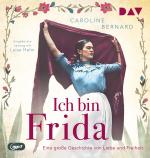 Cover-Bild Ich bin Frida. Eine große Geschichte von Liebe und Freiheit