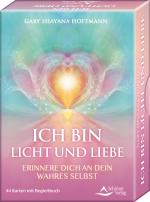 Cover-Bild ICH BIN Licht und Liebe - Erinnere dich an dein wahres Selbst