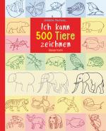 Cover-Bild Ich kann 500 Tiere zeichnen. Für Kinder ab 8 Jahren
