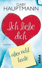 Cover-Bild Ich liebe dich, aber nicht heute