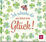 Cover-Bild Ich schenke dir ein Stück vom Glück