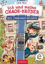 Cover-Bild Ich und meine Chaos-Brüder – Hilfe, Staubsauger entlaufen! (Ich und meine Chaos-Brüder 2)
