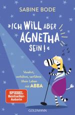 Cover-Bild "Ich will aber Agnetha sein!"