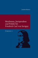 Cover-Bild Idealismus, Jurisprudenz und Politik bei Friedrich Carl von Savigny