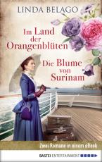 Cover-Bild Im Land der Orangenblüten / Die Blume von Surinam