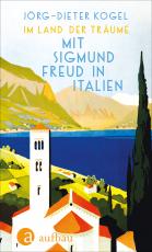 Cover-Bild Im Land der Träume. Mit Sigmund Freud in Italien