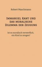 Cover-Bild Immanuel Kant und das moralische Dilemma der Zeugung