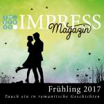Cover-Bild Impress Magazin Frühling 2017 (Februar-April): Tauch ein in romantische Geschichten