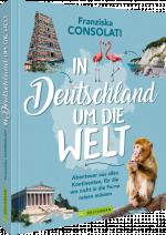 Cover-Bild In Deutschland um die Welt