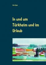 Cover-Bild In und um Türkheim und im Urlaub