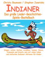 Cover-Bild Indianer - Das große Lieder-Geschichten-Spiele-Bastelbuch