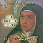 Cover-Bild Ingeborg Schöner liest aus "Die innere Burg" Texte von Teresa von Avila