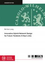 Cover-Bild Innovative Hybrid Network Design for Future Terahertz X-Haul Links