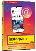 Cover-Bild Instagram - optimal nutzen - Alle Funktionen anschaulich erklärt mit vielen Tipps und Tricks - komplett in Farbe - 3. Auflage