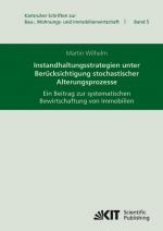 Cover-Bild Instandhaltungsstrategien unter Berücksichtigung stochastischer Alterungsprozesse : ein Beitrag zur systematischen Bewirtschaftung von Immobilien