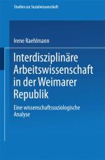 Cover-Bild Interdisziplinäre Arbeitswissenschaft in der Weimarer Republik