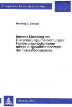 Cover-Bild Internes Marketing von Dienstleistungsunternehmungen: Fundierungsmöglichkeiten mittels ausgewählter Konzepte der Transaktionsanalyse