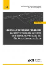 Cover-Bild Intervallbeobachter für lineare parametervariante Systeme und deren Anwendung auf die Asynchronmaschine