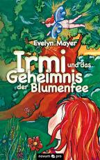 Cover-Bild Irmi und das Geheimnis der Blumenfee